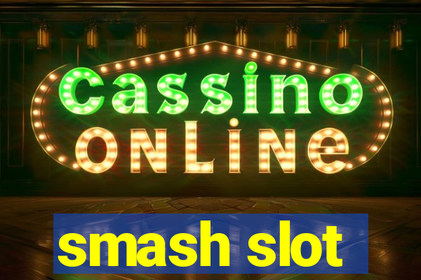 smash slot